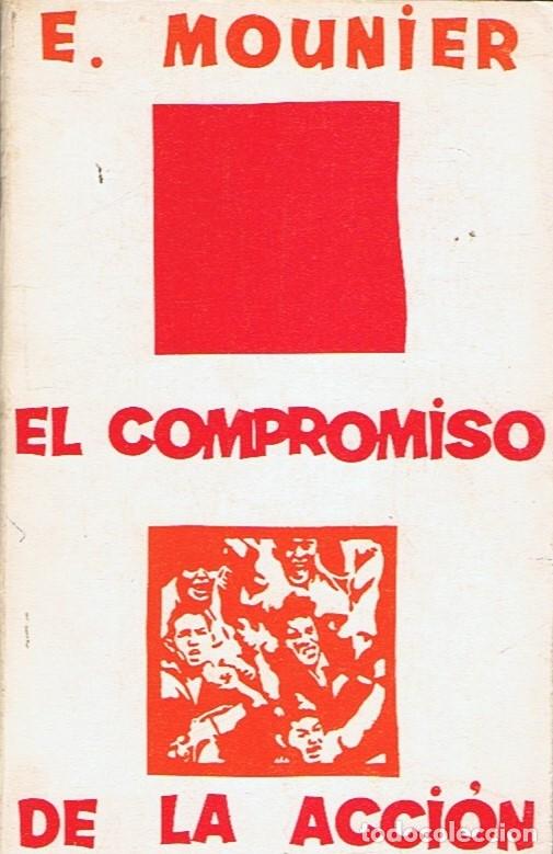 Libros: EL COMPROMISO DE LA ACCI&Oacute;N. - Mounier. E - Foto 1