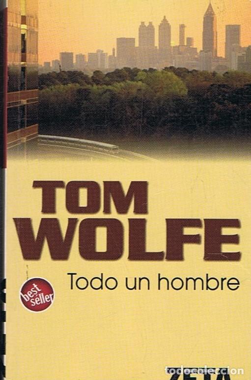 Libros: TODO UN HOMBRE - Wolfe. Tom - Foto 1