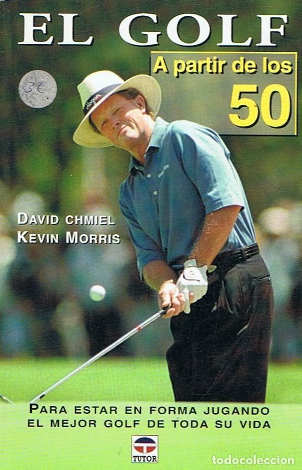 Libros: EL GOLF A PARTIR DE LOS 50 - Chmiel. David, / Kevin Morris - Foto 1