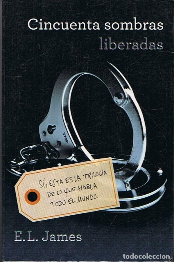 Libros: CINCUENTA SOMBRAS LIBERADAS. III - James. E.L. - Foto 1