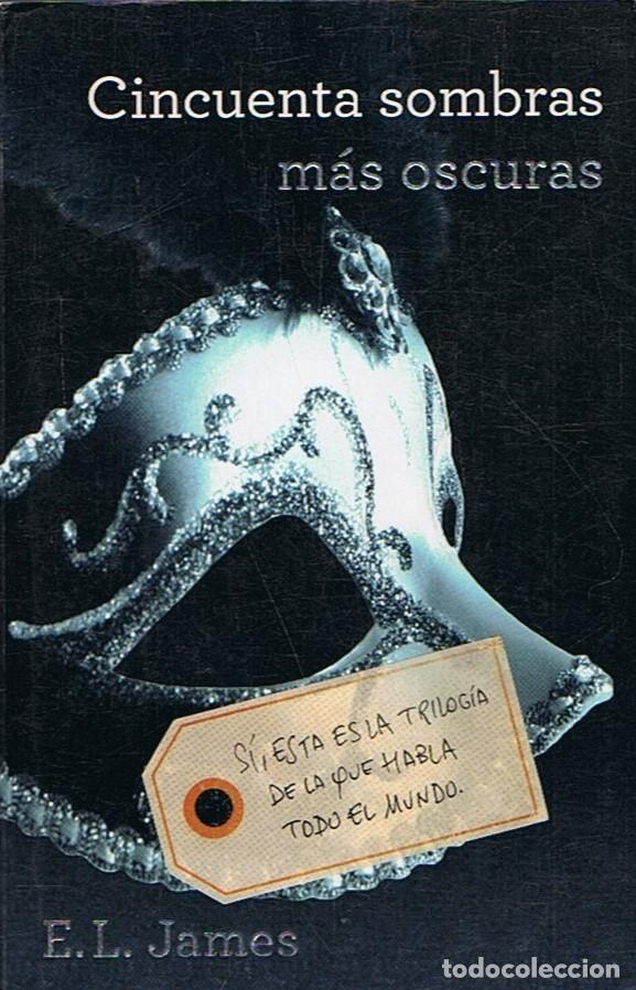 Libros: CINCUENTA SOMBRAS M&Aacute;S OSCURAS. II. - James. E.L - Foto 1