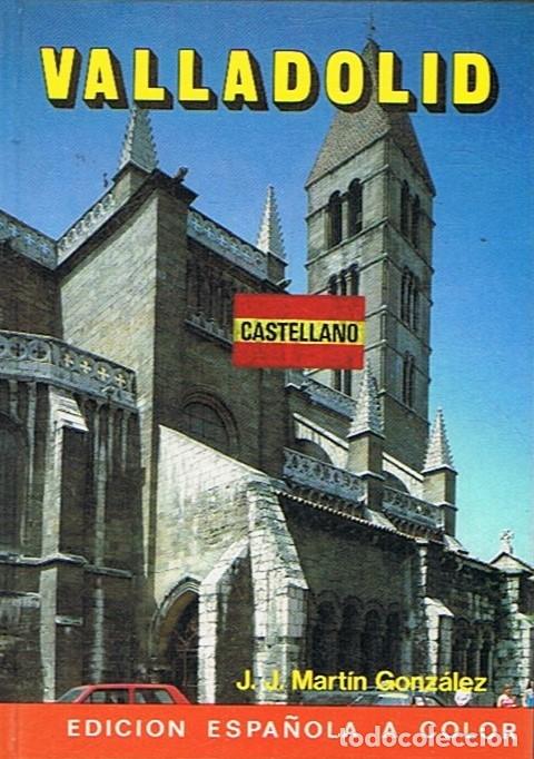 Libros: VALLADOLID - Mart&iacute;n Gonz&aacute;lez. J.J. - Foto 1