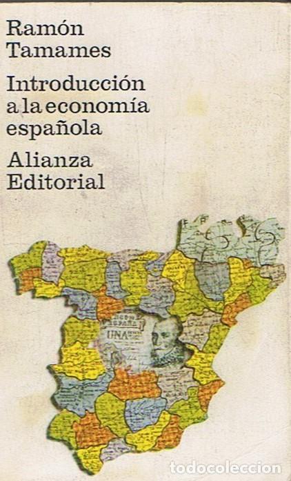 Libros: INTRODUCCI&Oacute;N A LA ECONOM&Iacute;A ESPA&Ntilde;OLA. - Tamames. Ram&oacute;n, - Foto 1