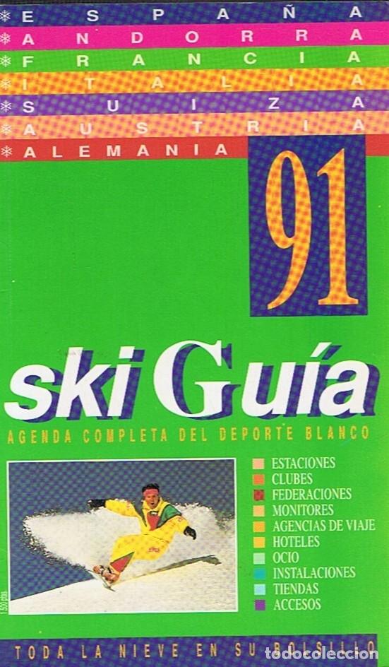 Libros: 91 SKI GU&Iacute;A. Agenda completa del deporte blanco en Espa&ntilde;a * Andorra * Francia * Italia * Suiza * Aus