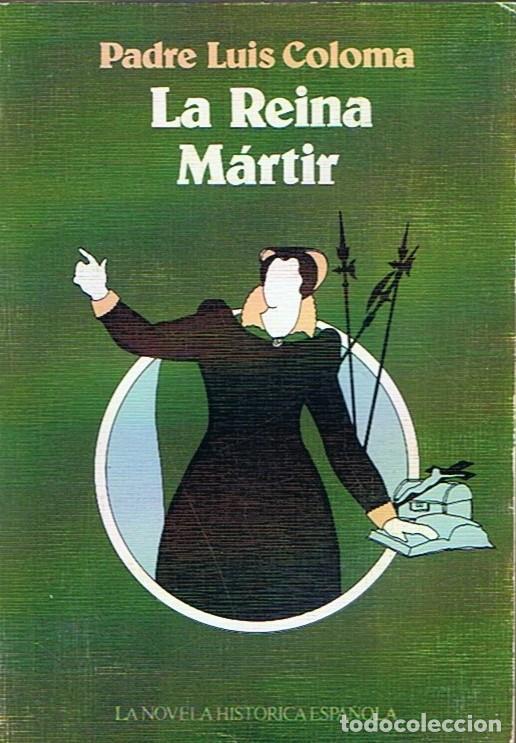 Libros: LA REINA M&Aacute;RTIR - Coloma. Luis - Foto 1