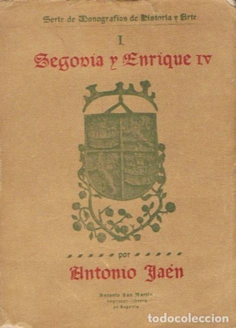 Libros: SEGOVIA Y ENRIQUE IV - Ja&eacute;n. Antonio - Foto 1