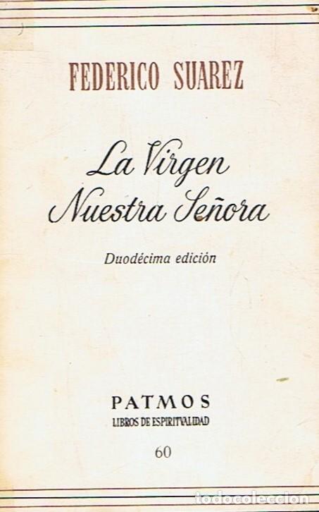 Libros: LA VIRGEN NUESTRA SE&Ntilde;ORA - Suarez. Federico - Foto 1