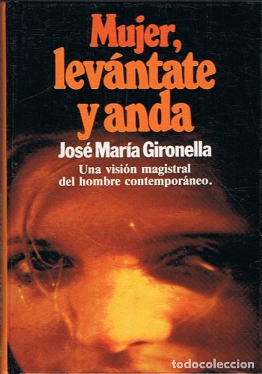 Libros: MUJER, LEV&Aacute;NTATE Y ANDA - Gironella. Jos&eacute; M.&ordf; - Foto 1