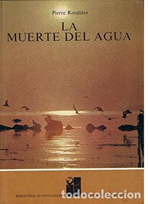 Libros: LA MUERTE DEL AGUA - Rondi&eacute;re. Pierre - Foto 1