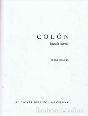 Libros: COL&Oacute;N. Biograf&iacute;a Ilustrada - Campos. Jorge - Foto 1