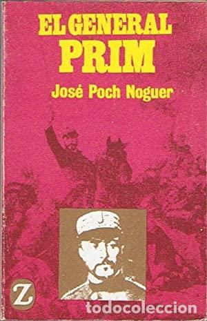 Libros: EL GENERAL PRIM - Poch Noguer. Jos&eacute; - Foto 1