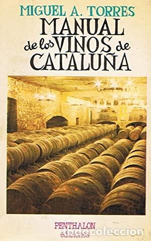 Libros: MANUAL DE LOS VINOS DE CATALU&Ntilde;A - Torres. Miguel A. - Foto 1