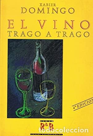 Libros: EL VINO TRAGO A TRAGO - Domingo. Xavier - Foto 1