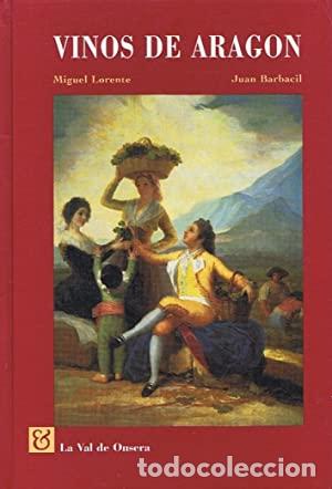 Libros: VINOS DE ARAG&Oacute;N - Lorente. Miguel, / Juan Barbacil - Foto 1