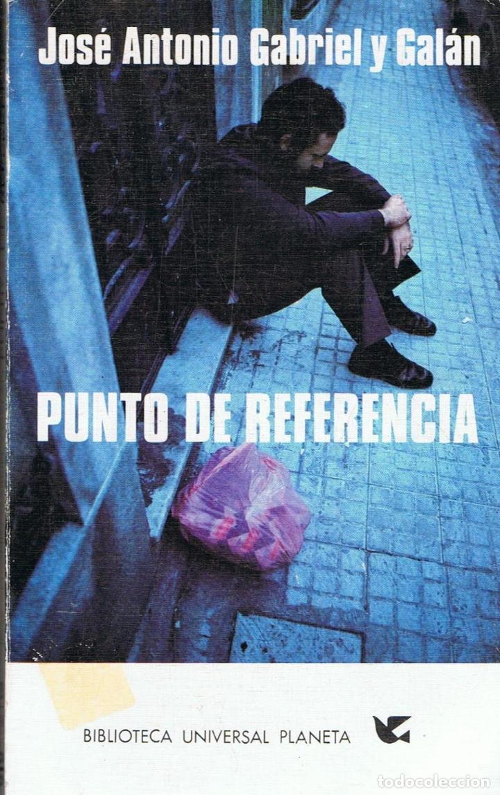 Libros: PUNTO DE REFERENCIA - Gabriel y Gal&aacute;n. Jos&eacute; Antonio - Foto 1