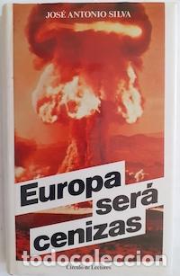 Libros: Europa ser&aacute; cenizas - Jos&eacute; Antonio Silva - Foto 1