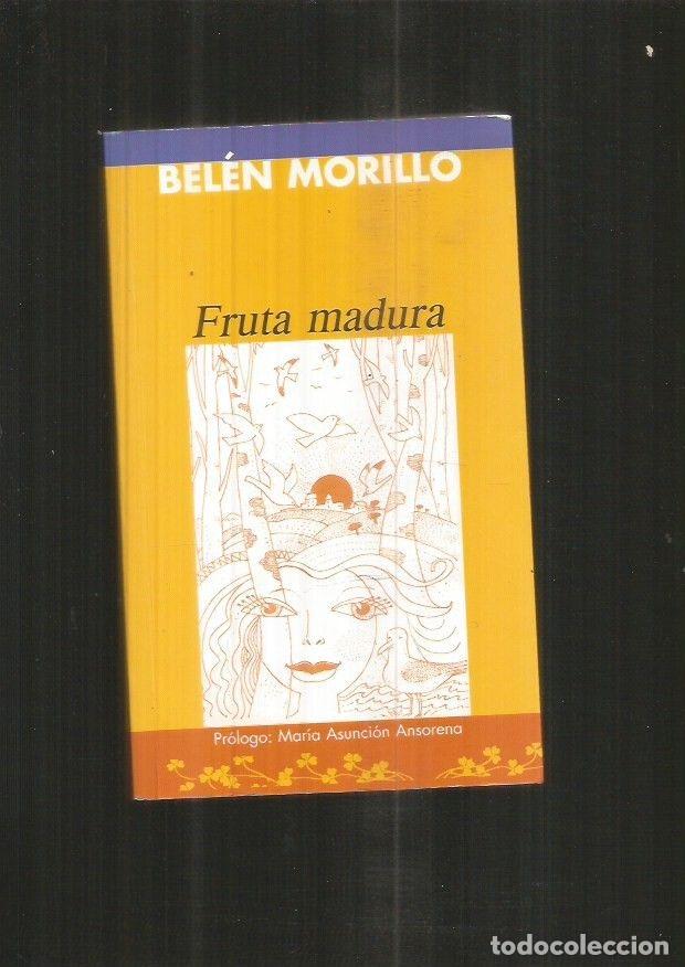 Libros: FRUTA MADURA - MORILLO, BELEN - Foto 1