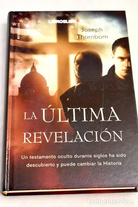 Libros: La &uacute;ltima revelaci&oacute;n.- Thornborn, Joseph - Foto 1