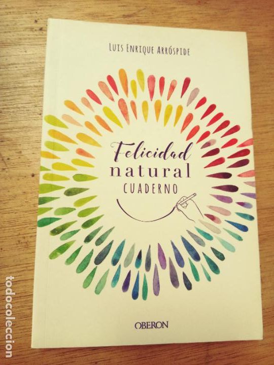 Libros: Luis Enrique Arr&oacute;spide: Felicidad natural. Encu&eacute;ntrala en tu propia historia