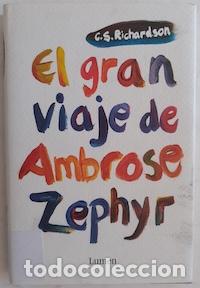 Libros: El gran viaje de Ambrose Zephyr - C.S. Richardson - Foto 1
