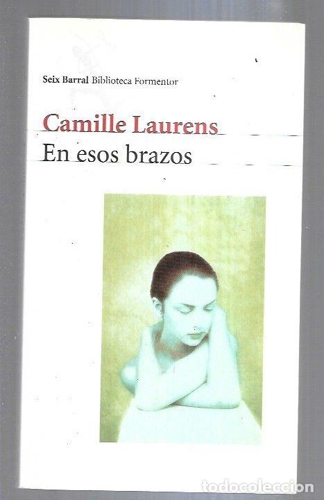 Libros: EN ESOS BRAZOS - LAURENS, CAMILLE - Foto 3
