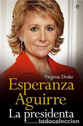 Libros: Esperanza Aguirre. La Presidenta - Foto 1