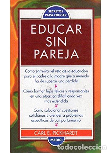 Libros: EDUCAR SIN PAREJA - Carl E. Pickhardt - Foto 1