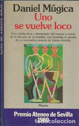 Libros: UNO SE VUELVE LOCO. - Mugica, Daniel. - Foto 1
