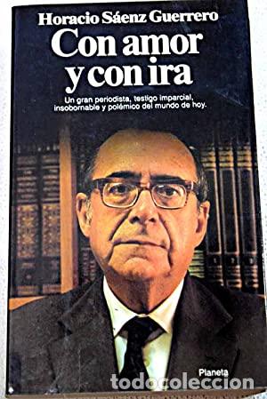 Libros: Con amor y con ira - S&aacute;enz Guerrero, Horacio - Foto 1