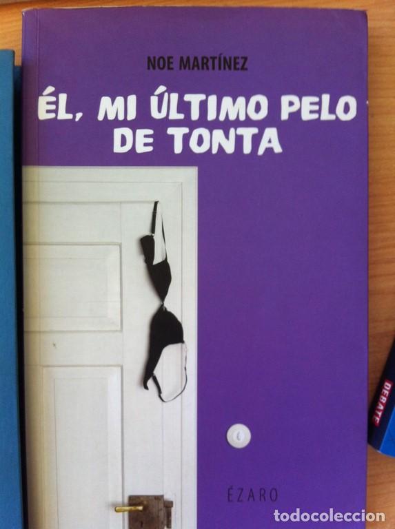 Libros: &Eacute;l, Mi &Uacute;ltimo Pelo de Tonta - Foto 1