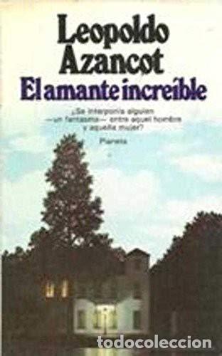 Libros: El Amante Incre&iacute;ble - Azancot, Leopoldo - Foto 1