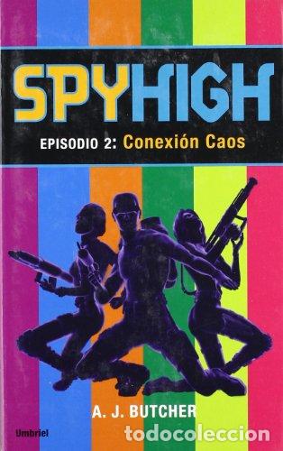Libros: Spy High. Episodio 2: Conexi&oacute;n Caos - Foto 1