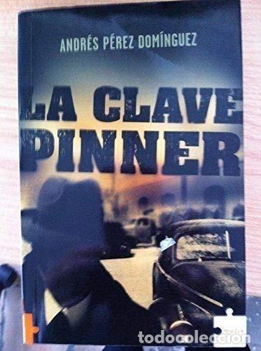 Libros: La Clave Pinner - P&eacute;rez Dom&iacute;nguez, Andr&eacute;s - Foto 1