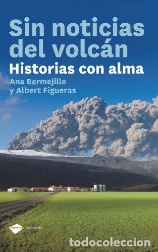 Libros: Sin Noticias del Volc&aacute;n. Historias con Alma - Foto 1