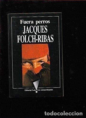 Libros: Fuera Perros - Jacques Folch- Ribas - Foto 1
