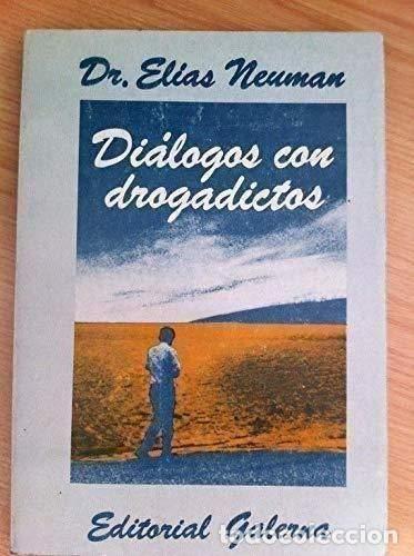 Libros: Di&aacute;logos Con Drogadictos - El&iacute;as Neuman - Foto 1