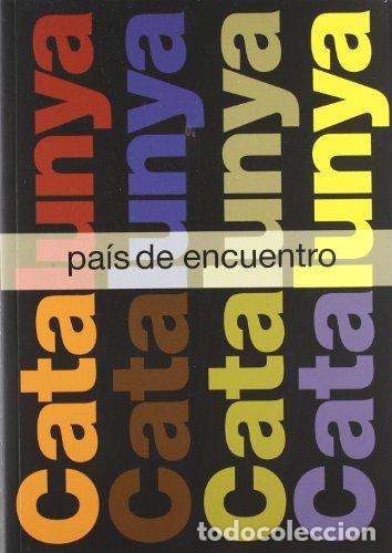 Libros: Catalu&ntilde;a Pa&iacute;s de Encuentro - Foto 1