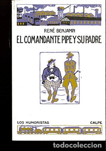 Libros: EL COMANDANTE PIPE Y SU PADRE - Benjamin, Ren&eacute; - Foto 1