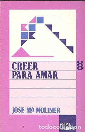 Libros: Creer Para Amar - Jos&eacute; M&ordf; Moliner - Foto 1
