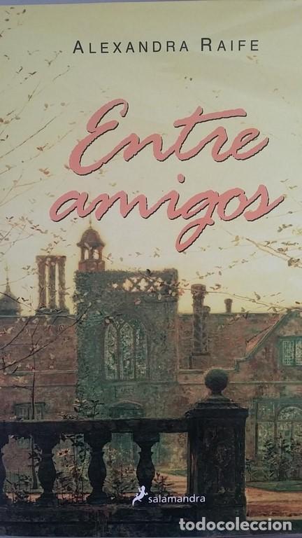 Libros: Entre Amigos - Alexandra Raife - Foto 1
