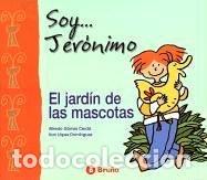 Libros: Soy Jer&oacute;nimo. El Jard&iacute;n de las Mascotas - Foto 1