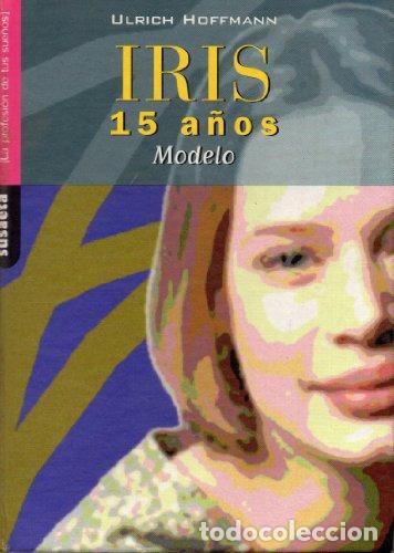Libros: IRIS, 15 A&Ntilde;OS. Modelo. - Foto 1