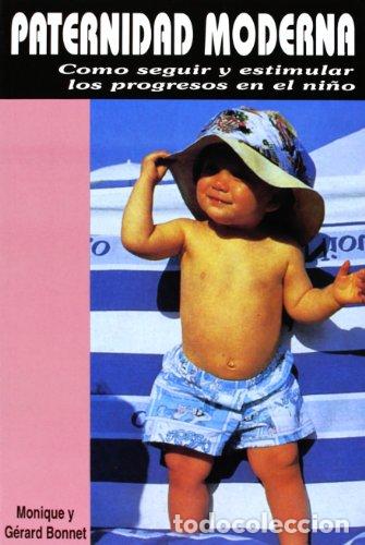 Libros: Paternidad moderna. C&oacute;mo seguir y estimular los progresos en el ni&ntilde;o. - Foto 1