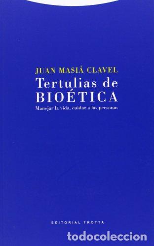 B&uuml;cher: Tertulias de Bio&eacute;tica. Manejar la vida, cuidar a las personas.