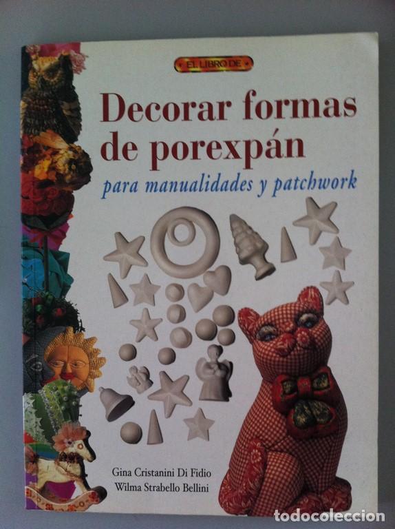 Libros: DECORAR FORMAS DE POREXP&Aacute;N PARA MANUALIDADES Y PATCHWORK. - Foto 1