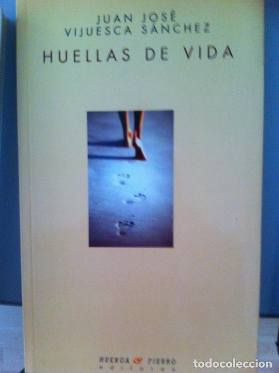 Libros: HUELLAS DE VIDA. - Juan Jos&eacute; Vijuesca S&aacute;nchez, - Foto 1
