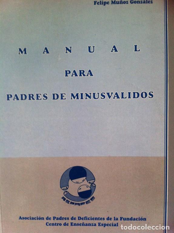Libros: Manual para padres de minusv&aacute;lidos - Felipe Mu&ntilde;oz Gonz&aacute;lez - Foto 1