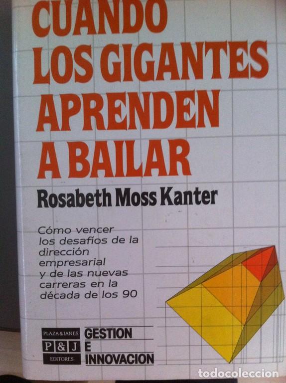 Libros: Cuando los gigantes aprender a bailar - Rosabeth Moss Kanter - Foto 1