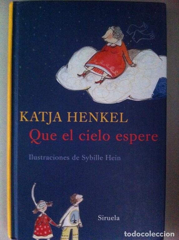 B&uuml;cher: Que el cielo espere - Katja Henkel. Ilustraciones De Sybille Hein
