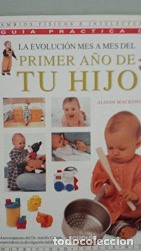 Libros: LA EVOLUCION MES A MES DEL PRIMER A&Ntilde;O DE TU HIJO - Foto 1
